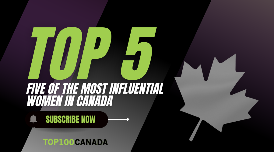 Top 5 Influential Women in Canada